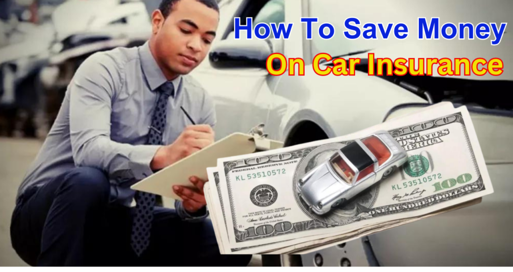 How To Save Money On Car Insurance In Usa And In Other